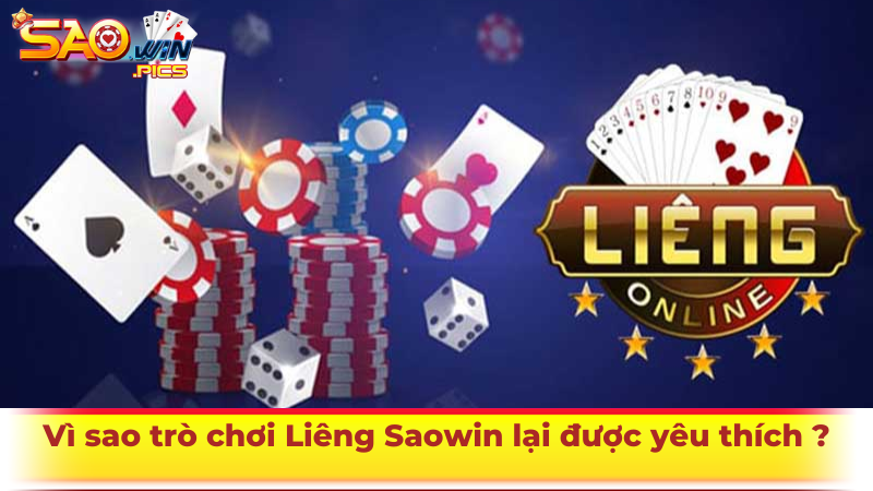 Vì sao trò chơi Liêng Saowin lại được yêu thích đến thế?