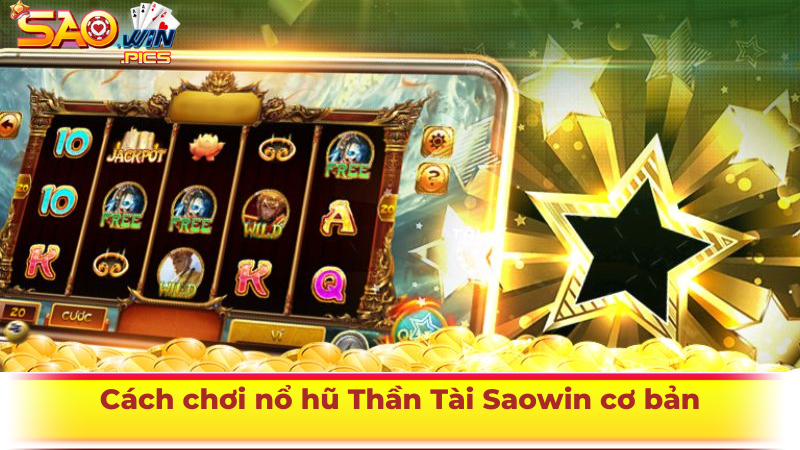 Nổ hũ Thần Tài Saowin là gì?