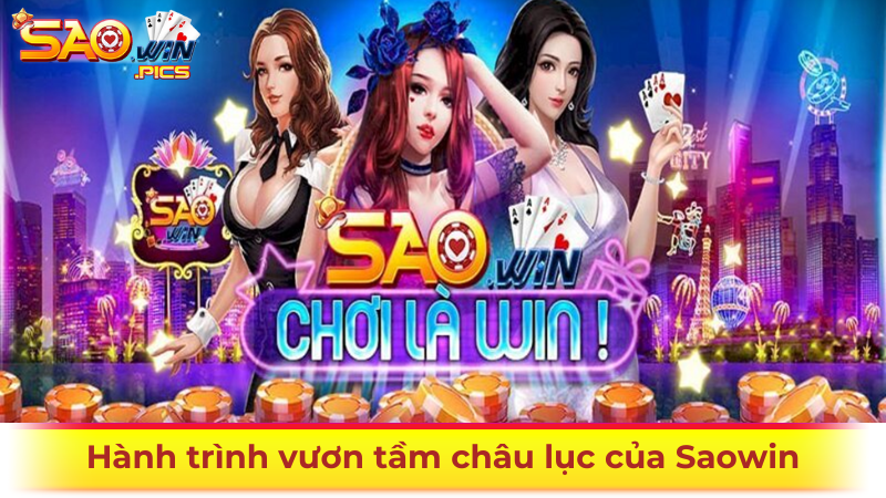 Hành trình vươn tầm châu lục của Saowin