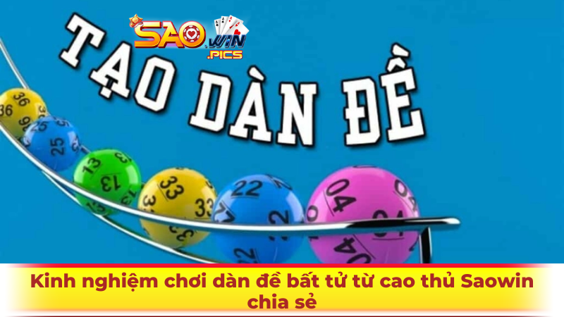 Kinh nghiệm chơi dàn đề bất tử từ cao thủ Saowin chia sẻ