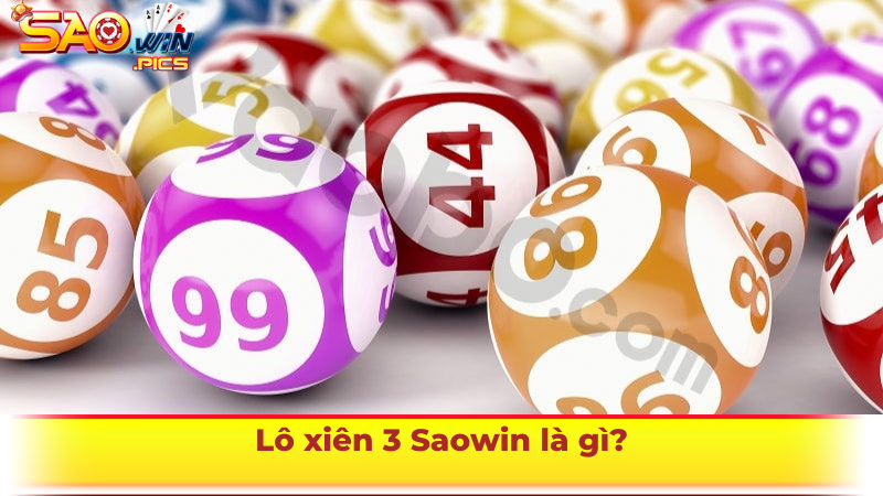 Lô xiên 3 Saowin là gì?