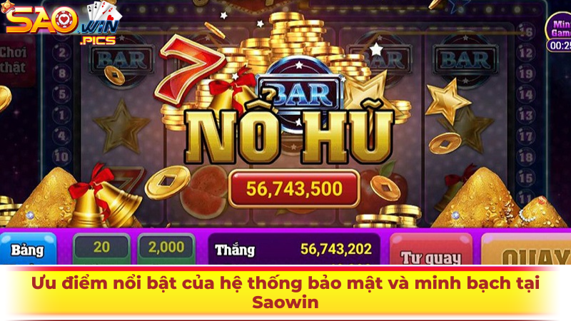 Ưu điểm nổi bật của hệ thống bảo mật và minh bạch tại Saowin