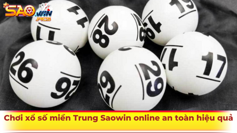 Chơi xổ số miền Trung Saowin online an toàn và hiệu quả
